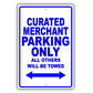 Curated Merchant Parking Only All Others Will Be Towed Aluminum Metal Sign Plate