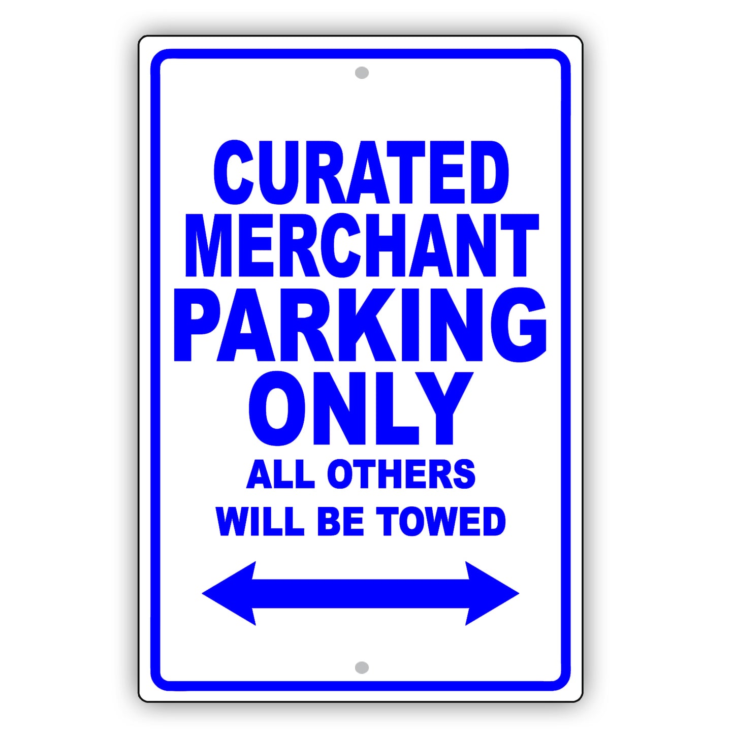 Curated Merchant Parking Only All Others Will Be Towed Aluminum Metal Sign Plate