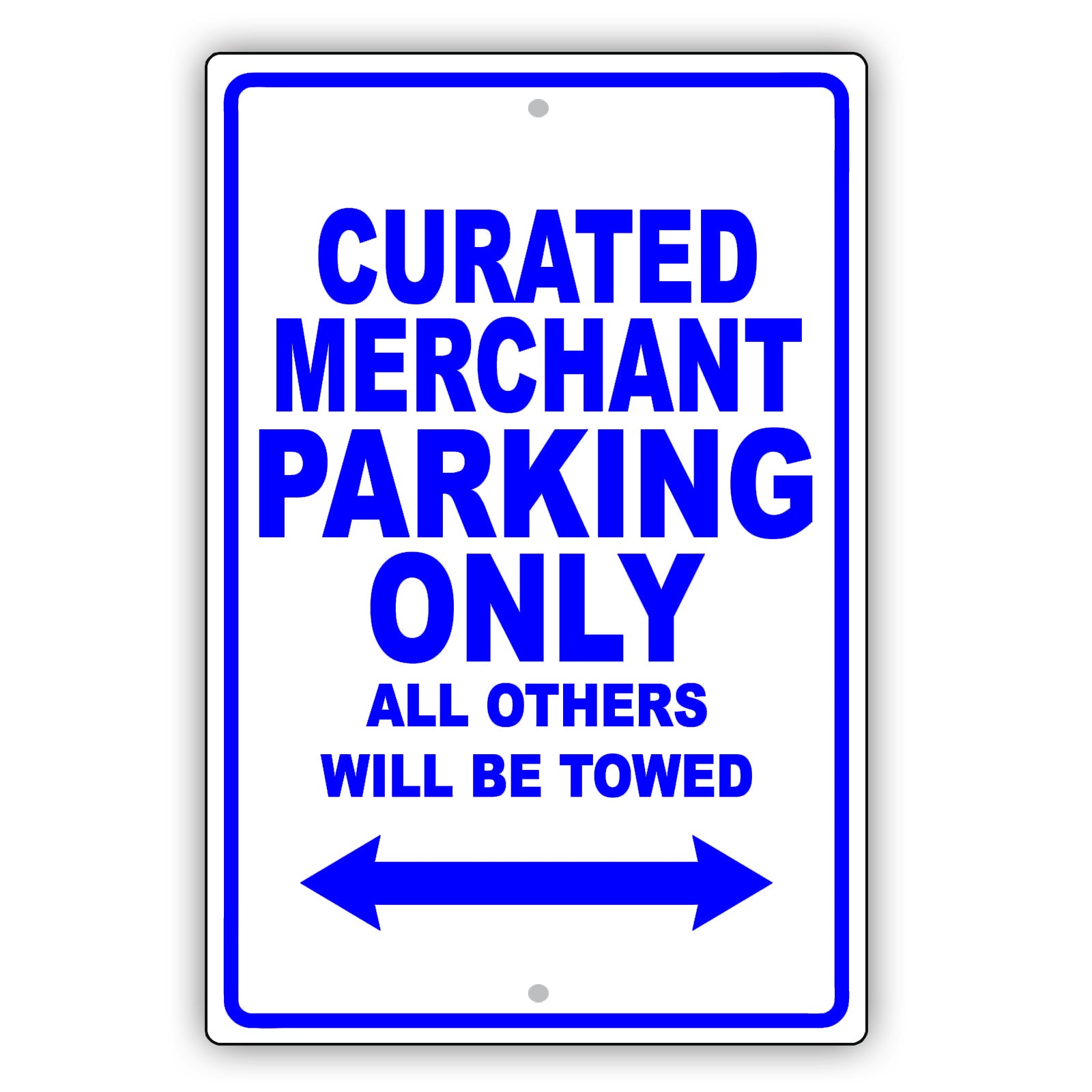 Curated Merchant Parking Only All Others Will Be Towed Aluminum Metal Sign Plate