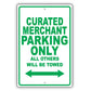 Curated Merchant Parking Only All Others Will Be Towed Aluminum Metal Sign Plate