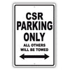 CSR Parking Only All Others Will Be Towed Aluminum Metal Sign Plate