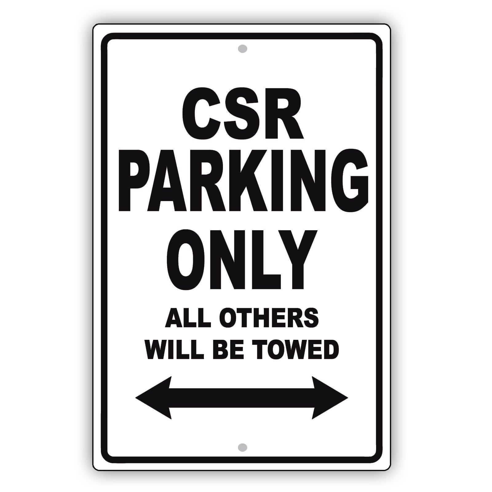 CSR Parking Only All Others Will Be Towed Aluminum Metal Sign Plate