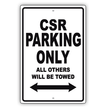 CSR Parking Only All Others Will Be Towed Aluminum Metal Sign Plate