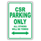 CSR Parking Only All Others Will Be Towed Aluminum Metal Sign Plate