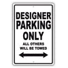 Designer Parking Only All Others Will Be Towed Aluminum Metal Sign Plate