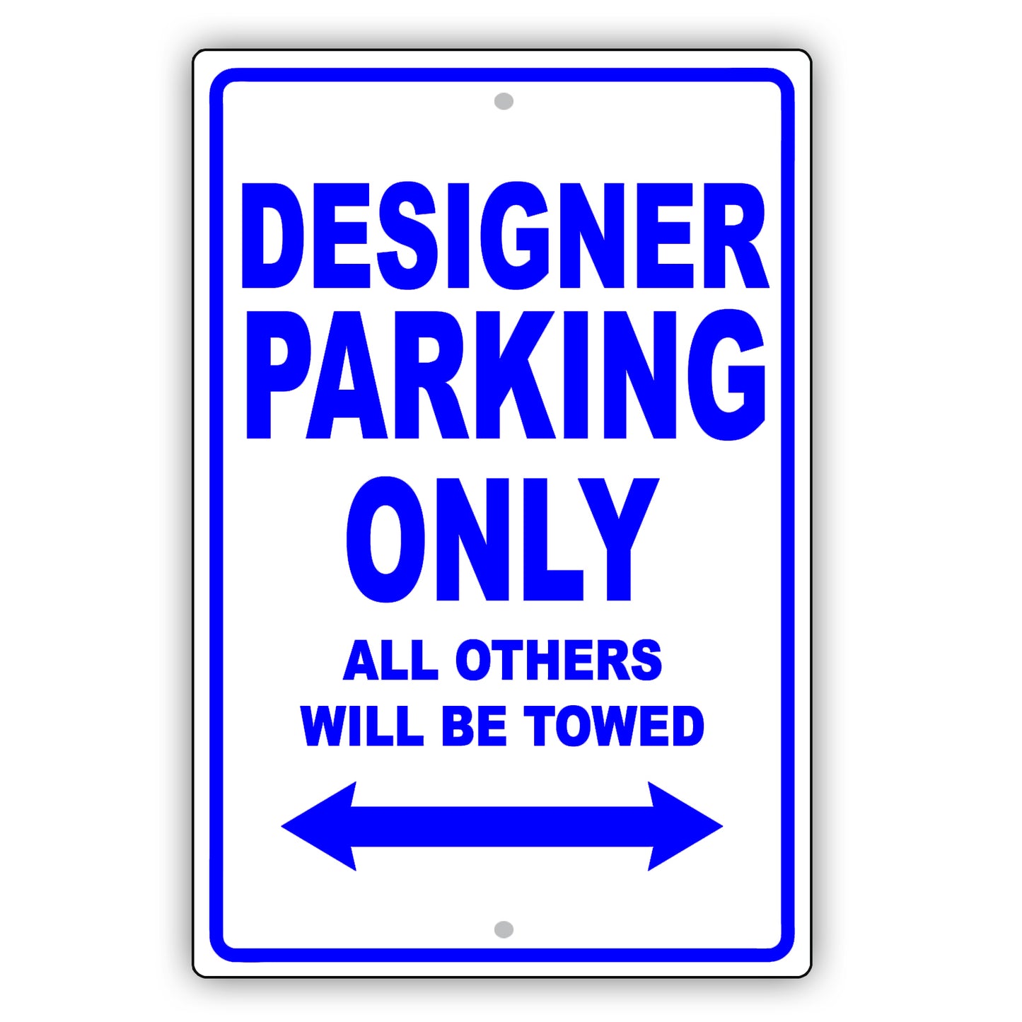 Designer Parking Only All Others Will Be Towed Aluminum Metal Sign Plate