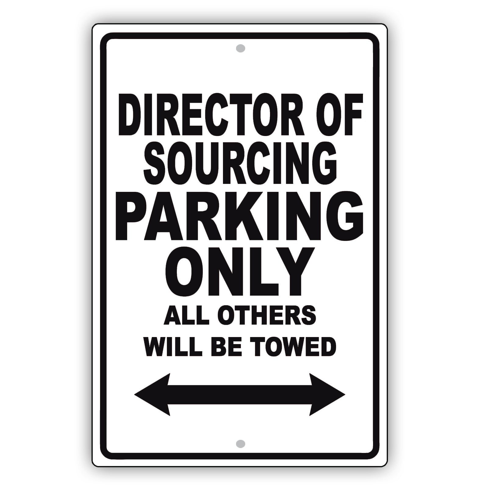 Director Of Sourcing Parking Only All Others Will Be Towed Aluminum Metal Sign Plate