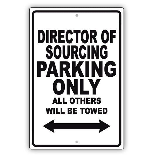 Director Of Sourcing Parking Only All Others Will Be Towed Aluminum Metal Sign Plate