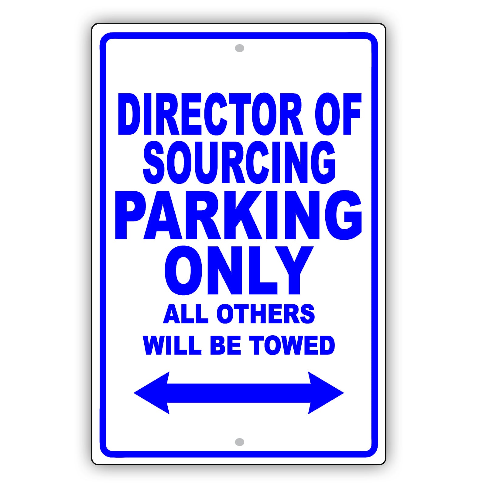 Director Of Sourcing Parking Only All Others Will Be Towed Aluminum Metal Sign Plate