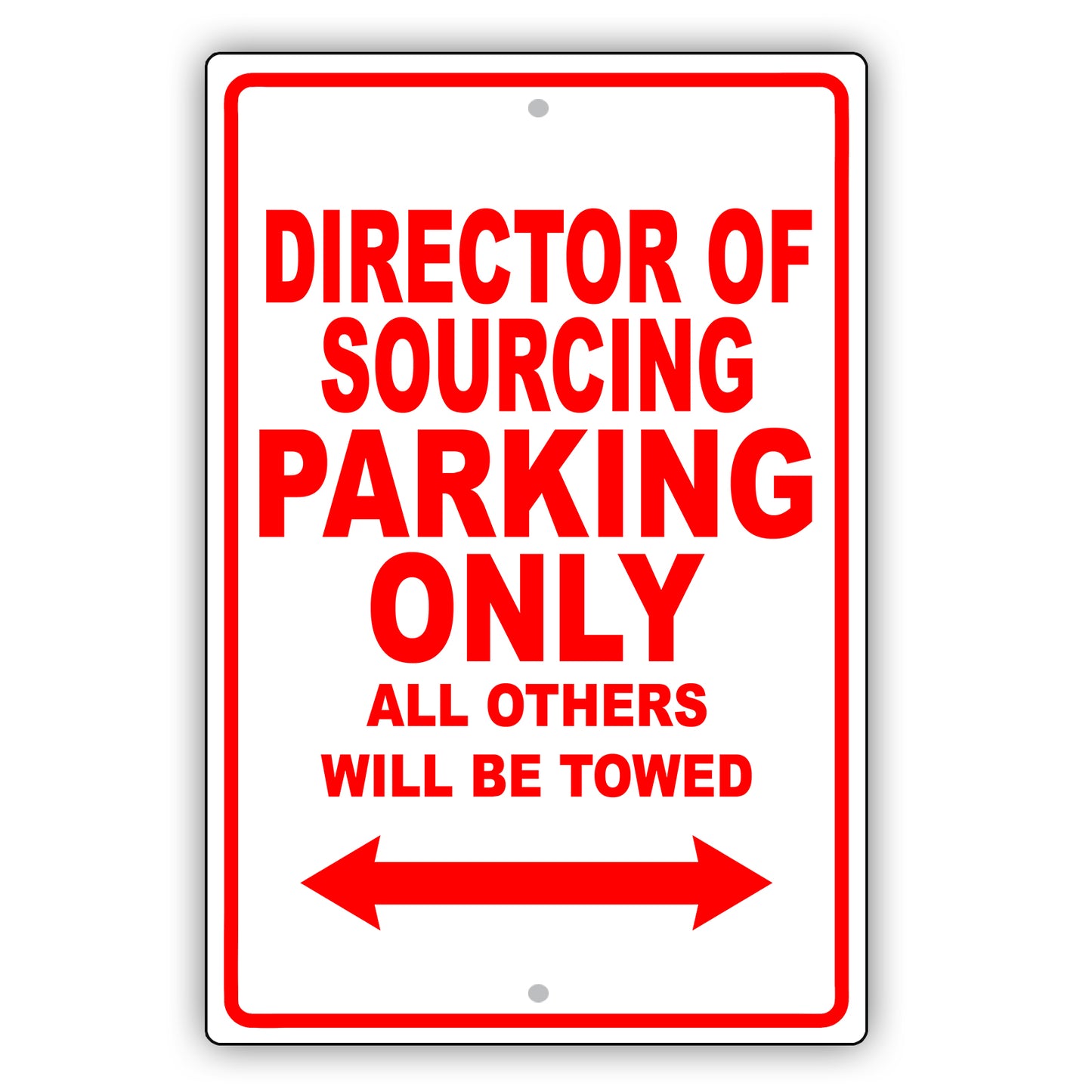 Director Of Sourcing Parking Only All Others Will Be Towed Aluminum Metal Sign Plate