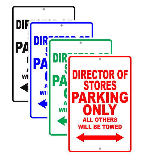 Director Of Stores Parking Only All Others Will Be Towed Aluminum Metal Sign Plate