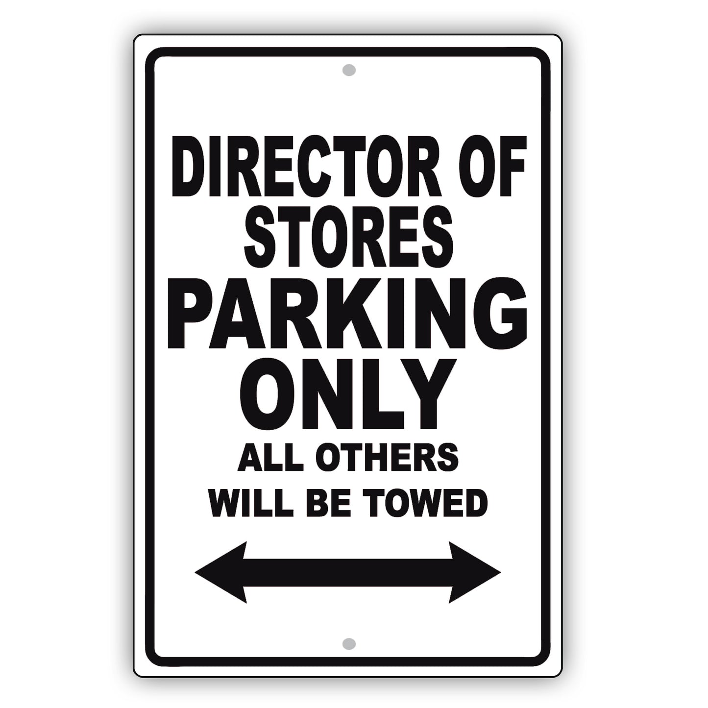 Director Of Stores Parking Only All Others Will Be Towed Aluminum Metal Sign Plate