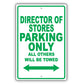 Director Of Stores Parking Only All Others Will Be Towed Aluminum Metal Sign Plate