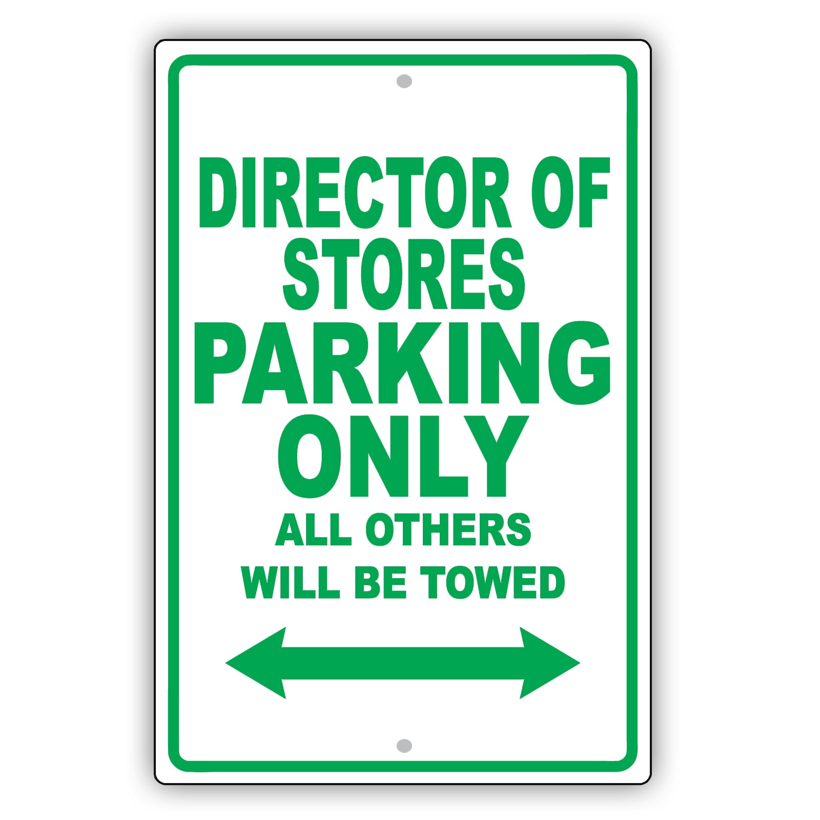 Director Of Stores Parking Only All Others Will Be Towed Aluminum Metal Sign Plate
