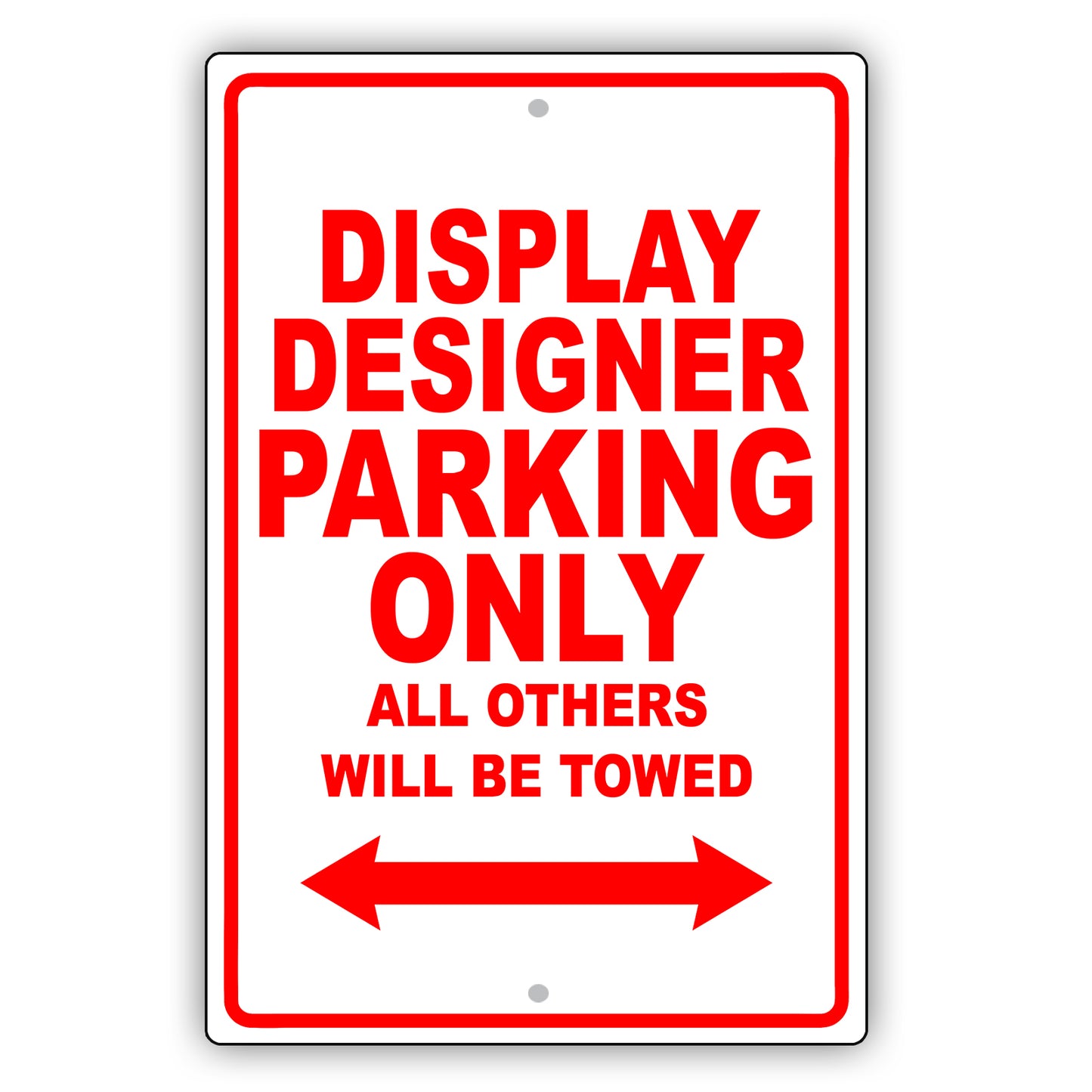 Display Designer Parking Only All Others Will Be Towed Aluminum Metal Sign Plate