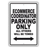 Ecommerce Coordinator Parking Only All Others Will Be Towed Aluminum Metal Sign Plate