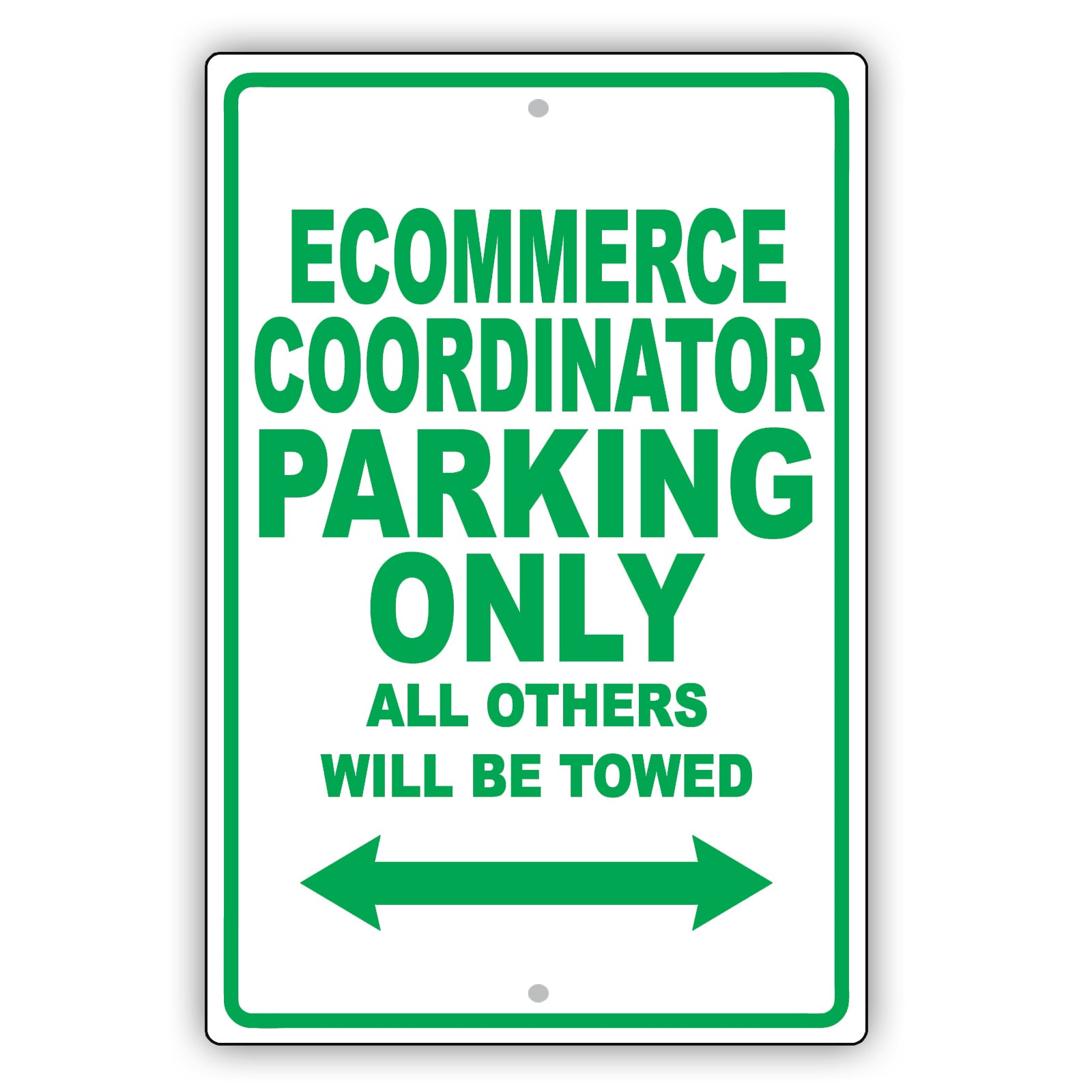 Ecommerce Coordinator Parking Only All Others Will Be Towed Aluminum Metal Sign Plate