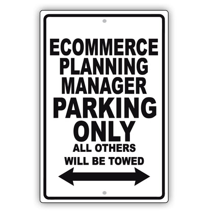 Ecommerce Planning Manager Parking Only All Others Will Be Towed Aluminum Metal Sign Plate