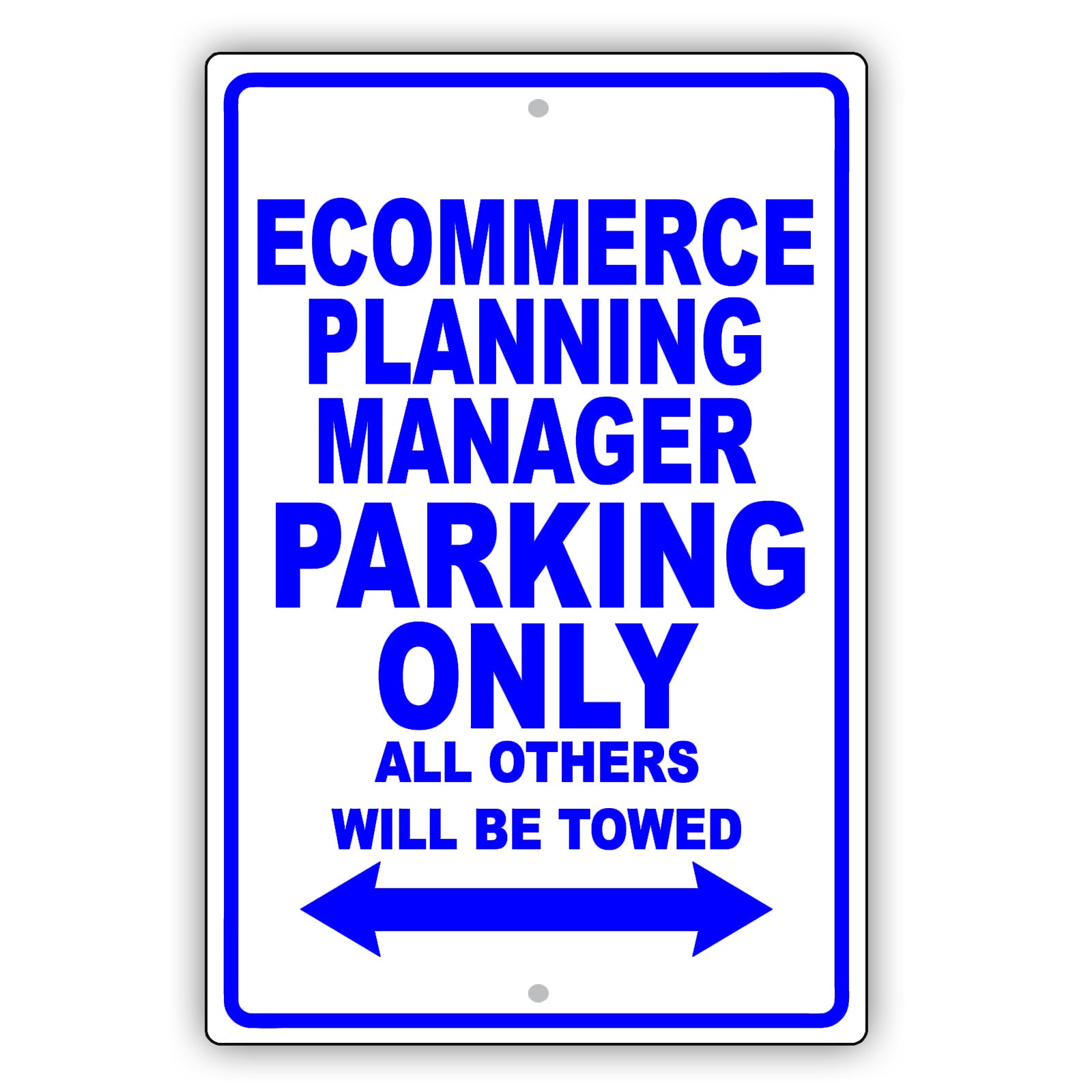 Ecommerce Planning Manager Parking Only All Others Will Be Towed Aluminum Metal Sign Plate