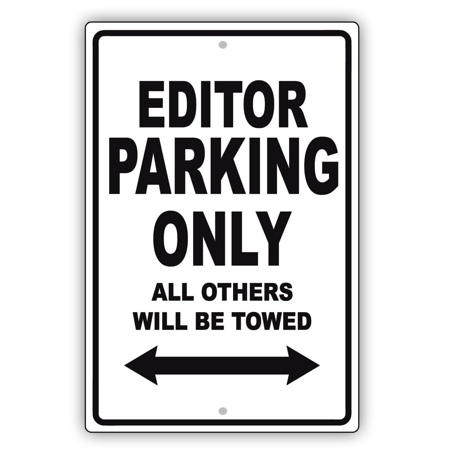 Editor Parking Only All Others Will Be Towed Aluminum Metal Sign Plate
