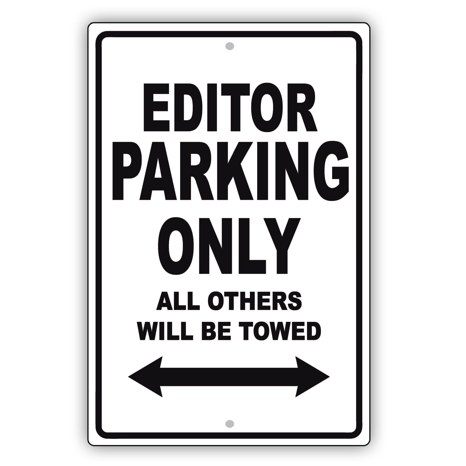 Editor Parking Only All Others Will Be Towed Aluminum Metal Sign Plate