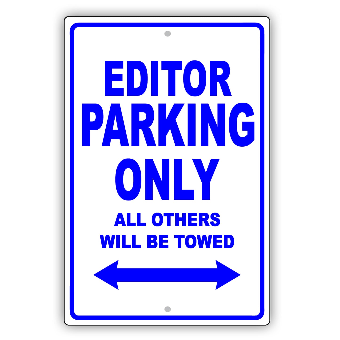 Editor Parking Only All Others Will Be Towed Aluminum Metal Sign Plate