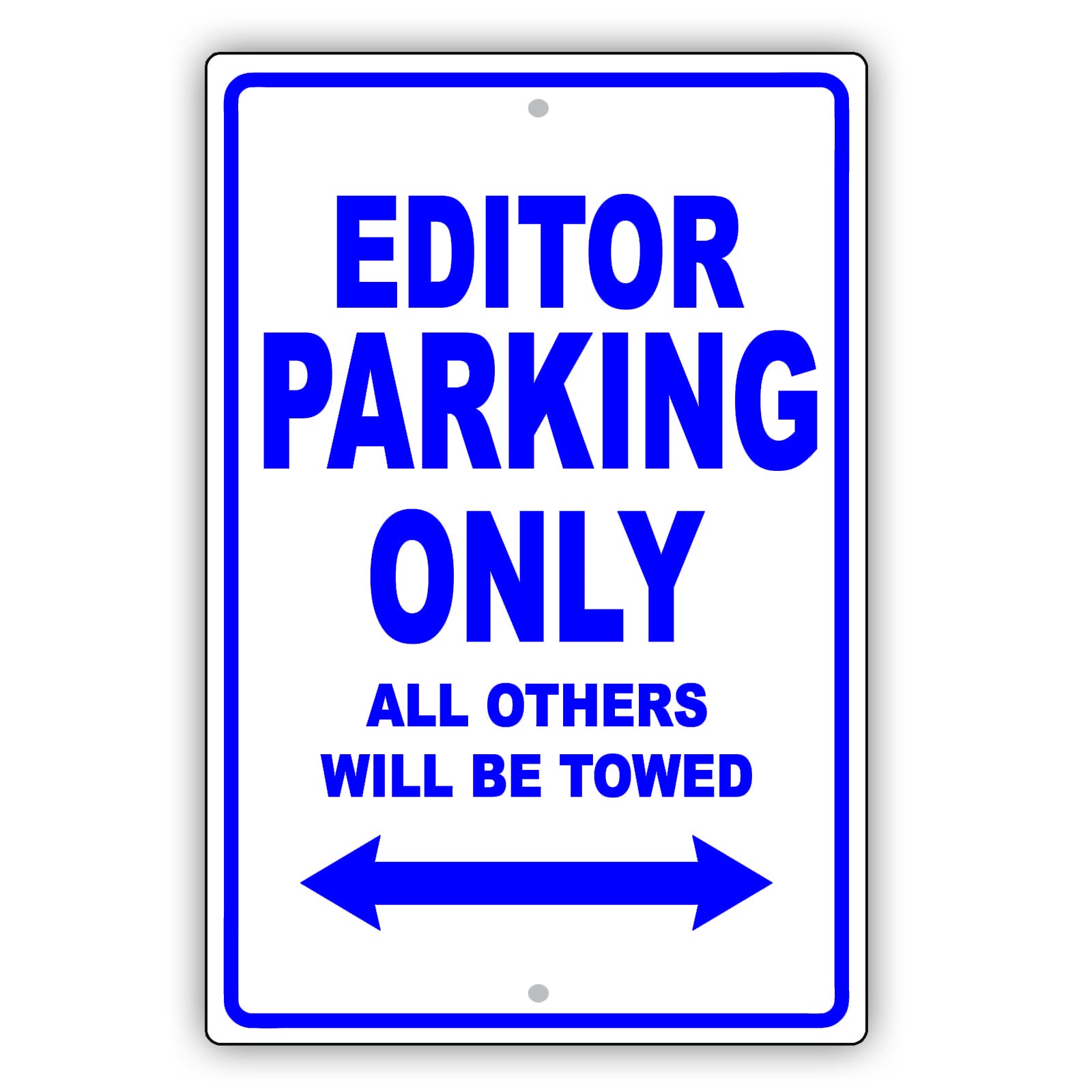 Editor Parking Only All Others Will Be Towed Aluminum Metal Sign Plate