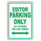 Editor Parking Only All Others Will Be Towed Aluminum Metal Sign Plate