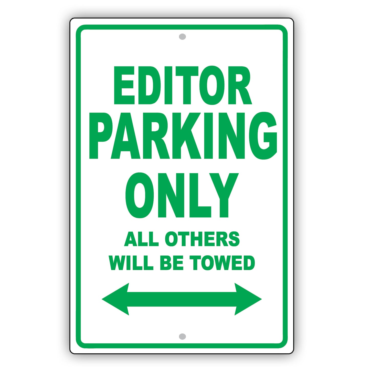 Editor Parking Only All Others Will Be Towed Aluminum Metal Sign Plate