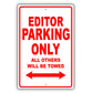 Editor Parking Only All Others Will Be Towed Aluminum Metal Sign Plate