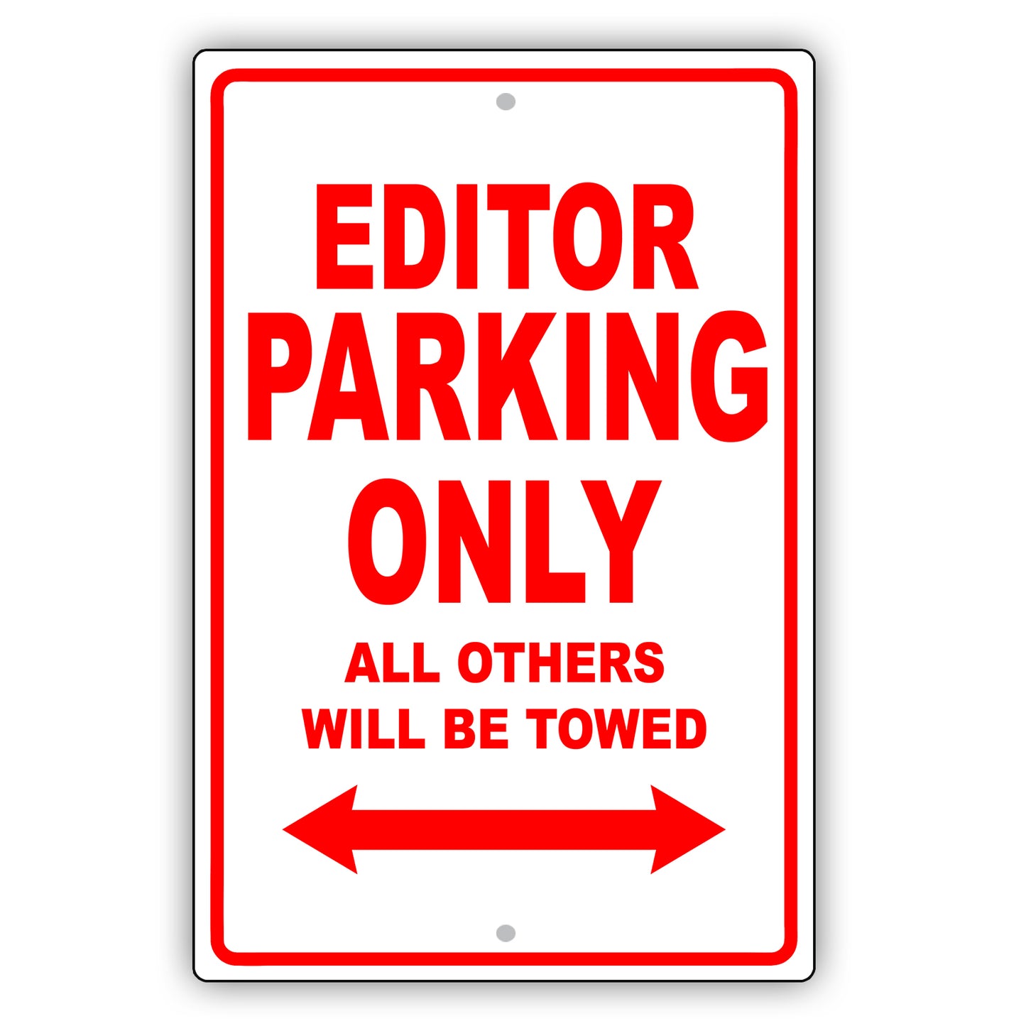 Editor Parking Only All Others Will Be Towed Aluminum Metal Sign Plate