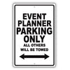 Event Planner Parking Only All Others Will Be Towed Aluminum Metal Sign Plate
