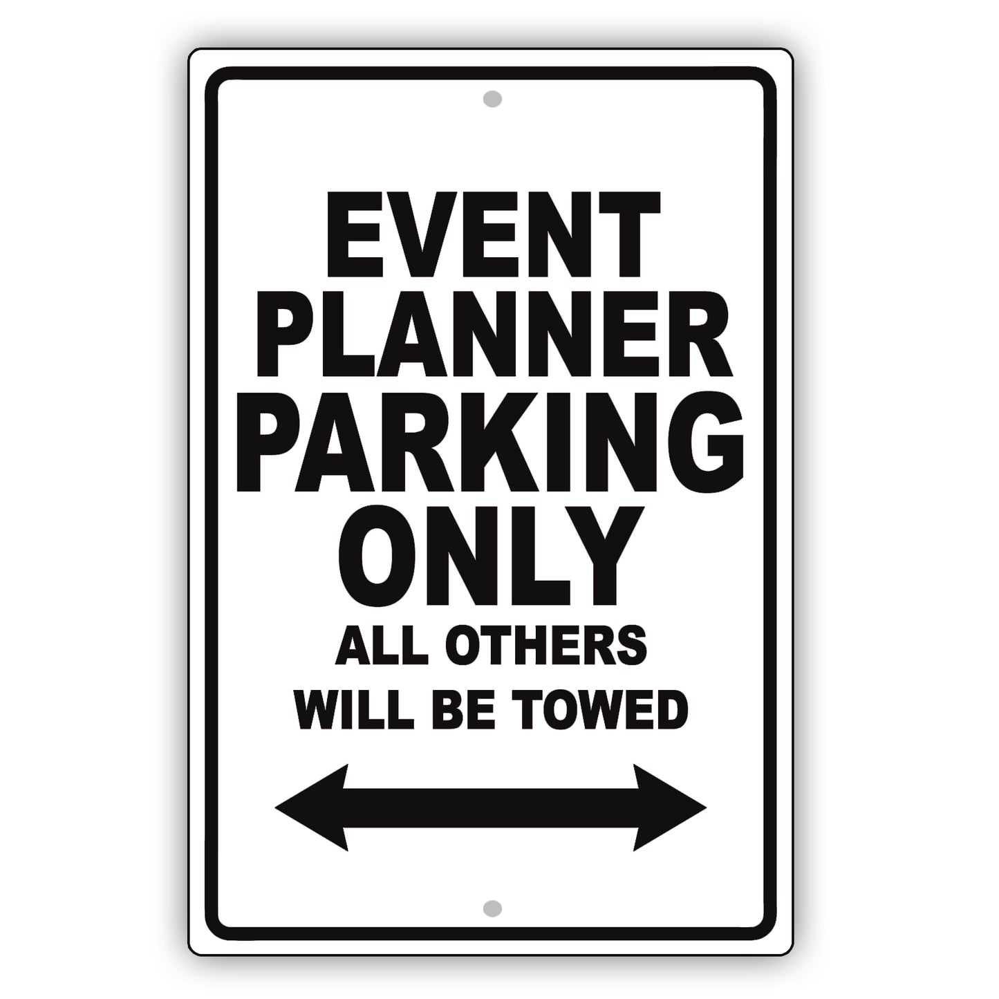 Event Planner Parking Only All Others Will Be Towed Aluminum Metal Sign Plate