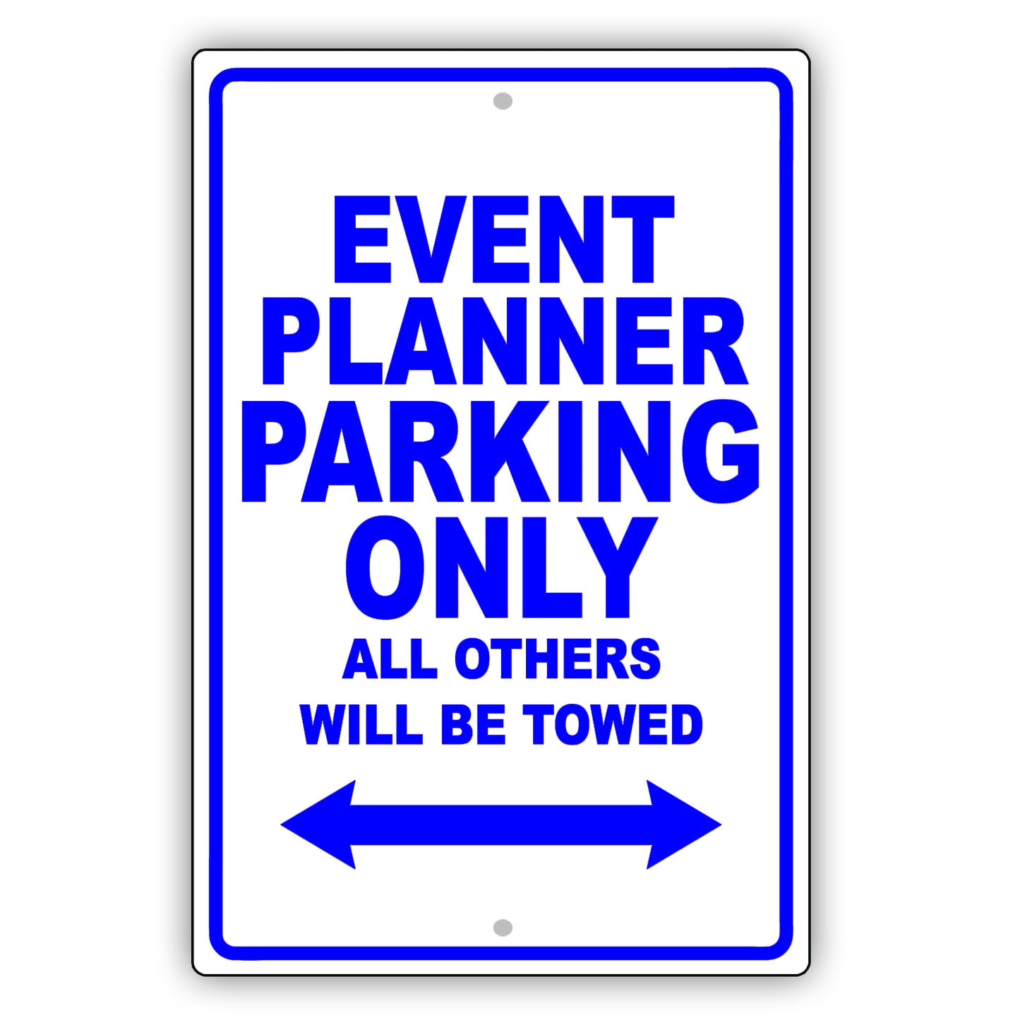 Event Planner Parking Only All Others Will Be Towed Aluminum Metal Sign Plate