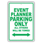 Event Planner Parking Only All Others Will Be Towed Aluminum Metal Sign Plate