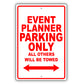 Event Planner Parking Only All Others Will Be Towed Aluminum Metal Sign Plate