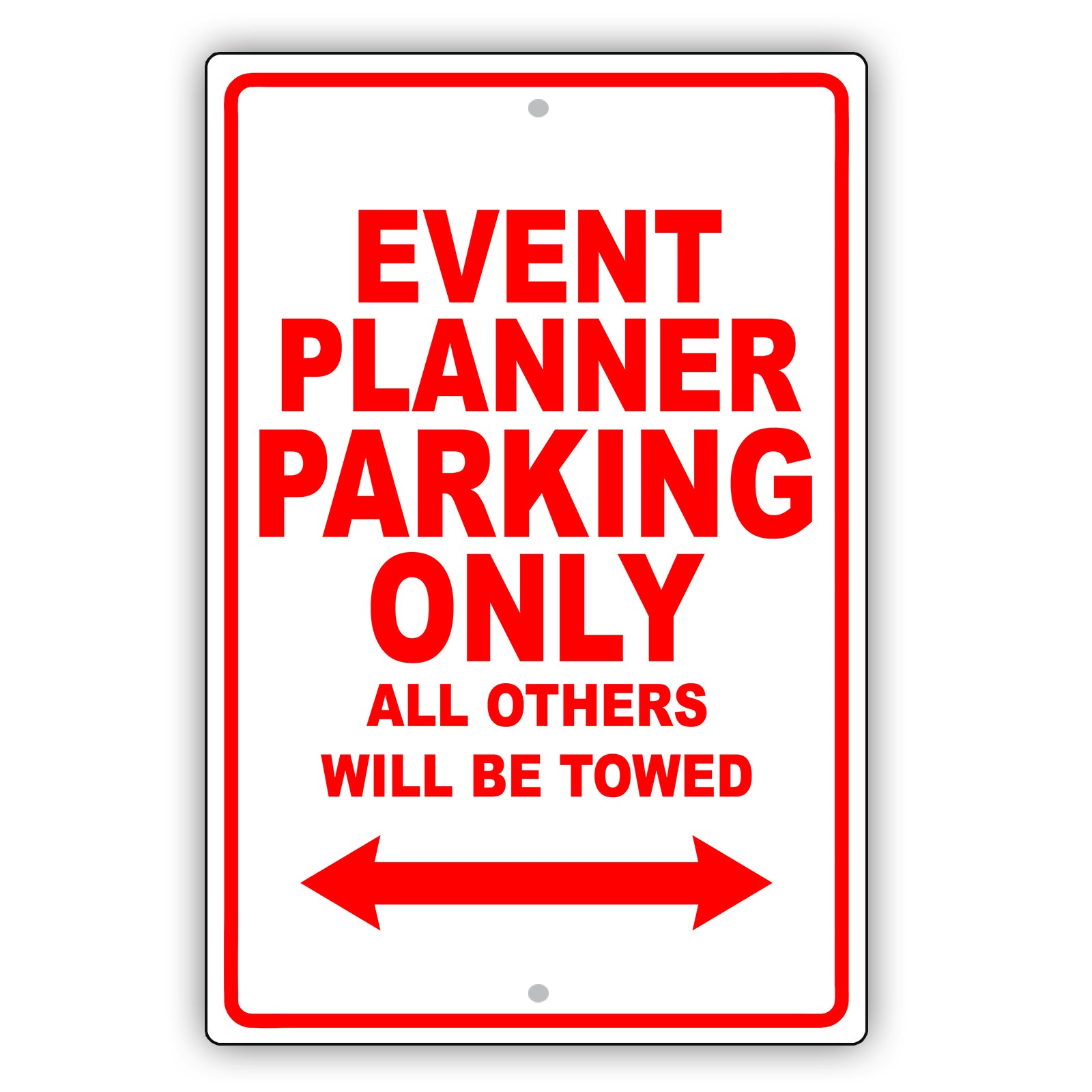 Event Planner Parking Only All Others Will Be Towed Aluminum Metal Sign Plate