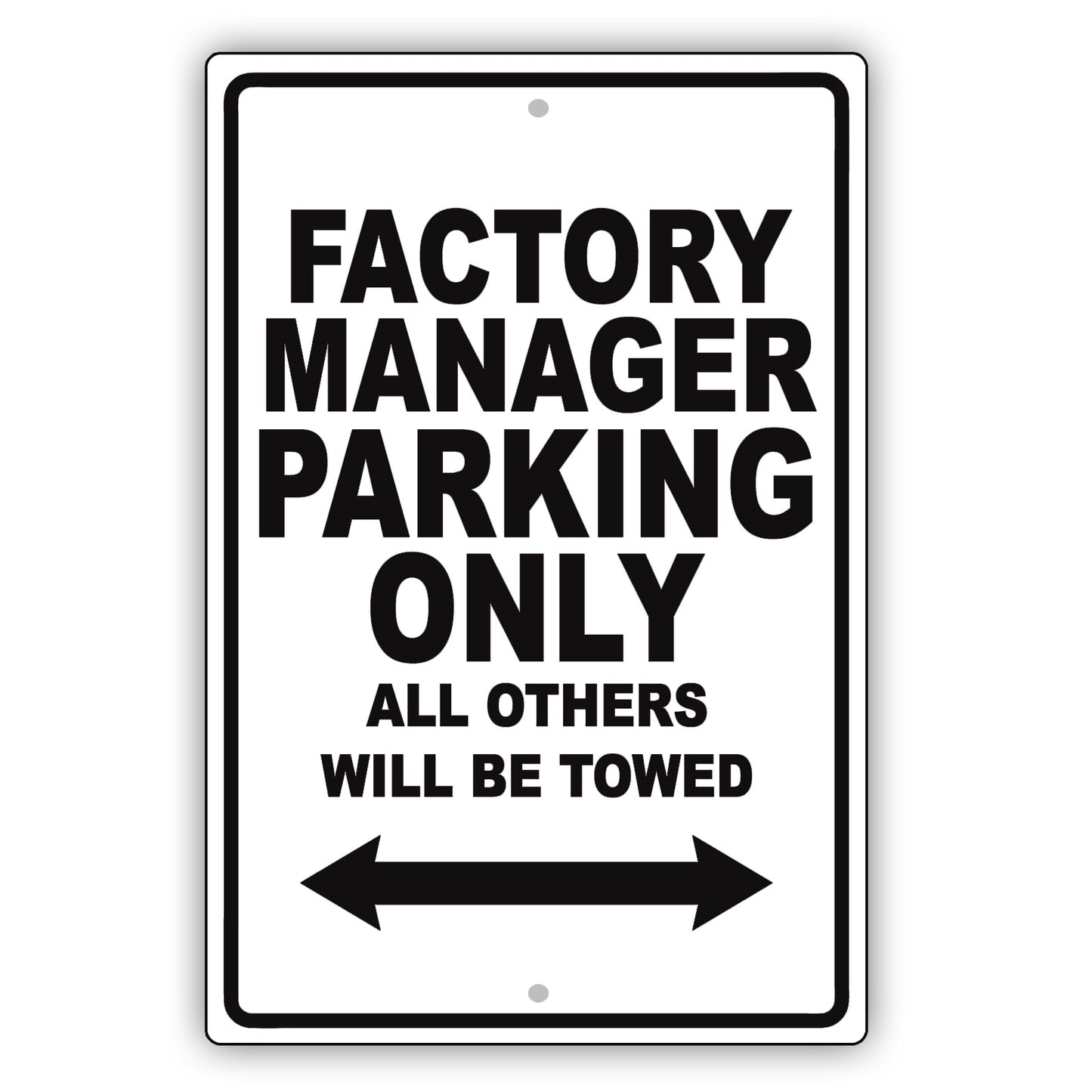 Factory Manager Parking Only All Others Will Be Towed Aluminum Metal Sign Plate