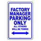 Factory Manager Parking Only All Others Will Be Towed Aluminum Metal Sign Plate