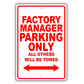Factory Manager Parking Only All Others Will Be Towed Aluminum Metal Sign Plate