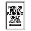Fashion Buyer Parking Only All Others Will Be Towed Aluminum Metal Sign Plate