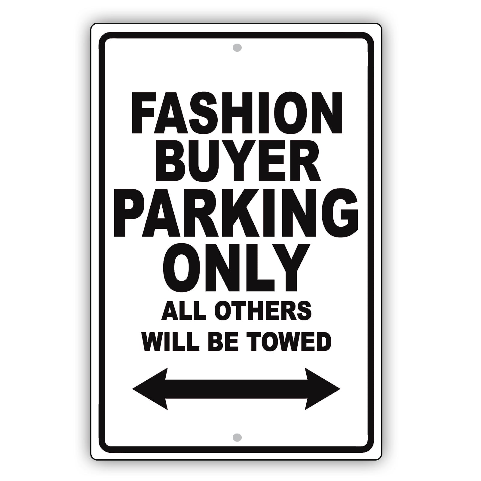 Fashion Buyer Parking Only All Others Will Be Towed Aluminum Metal Sign Plate