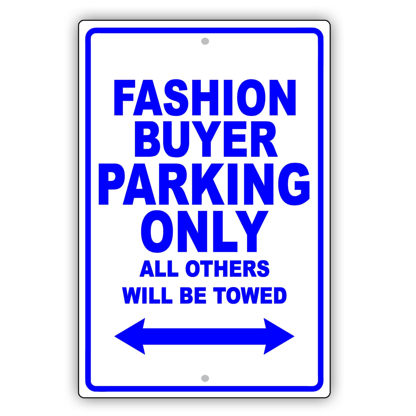 Fashion Buyer Parking Only All Others Will Be Towed Aluminum Metal Sign Plate