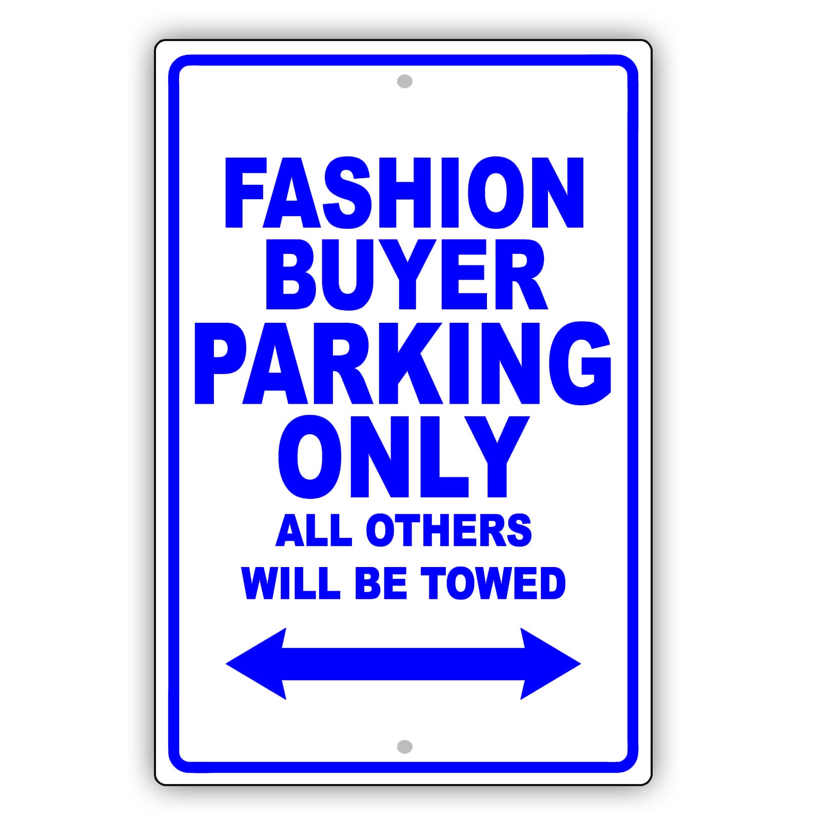 Fashion Buyer Parking Only All Others Will Be Towed Aluminum Metal Sign Plate