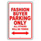 Fashion Buyer Parking Only All Others Will Be Towed Aluminum Metal Sign Plate