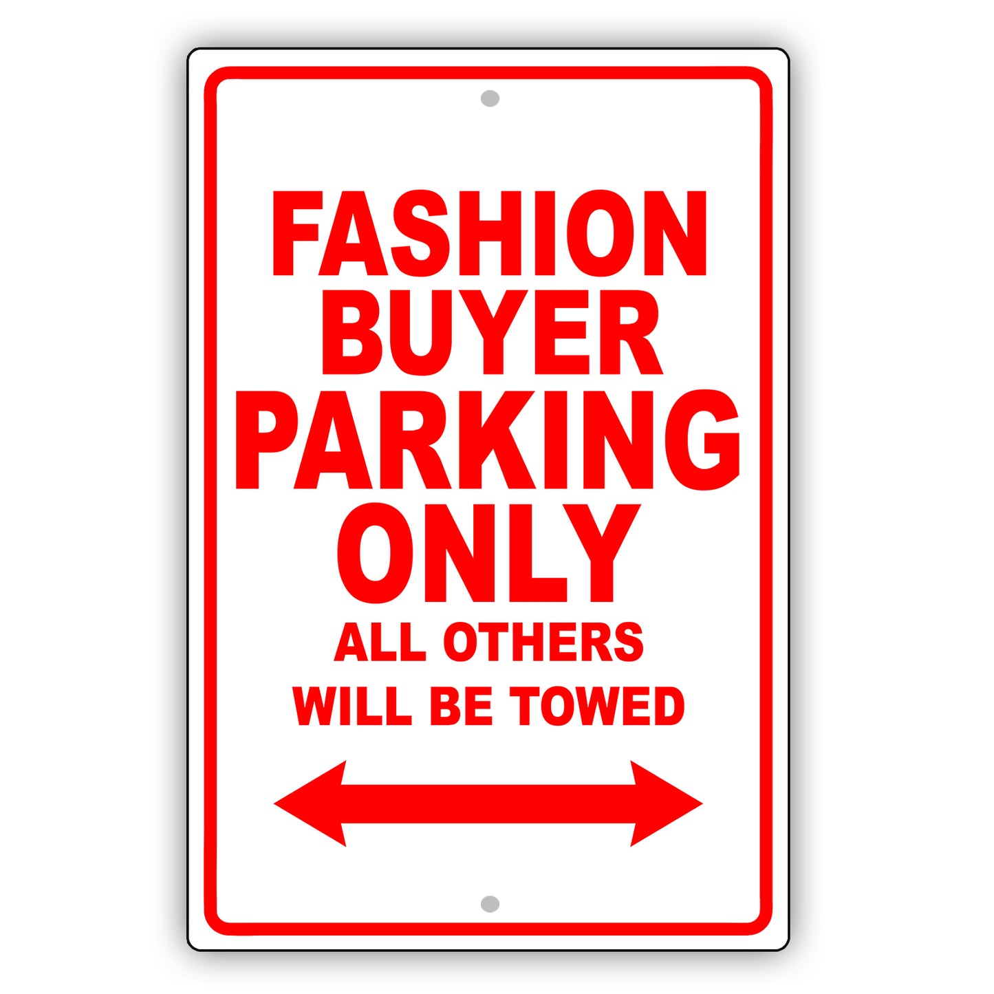 Fashion Buyer Parking Only All Others Will Be Towed Aluminum Metal Sign Plate
