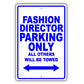 Fashion Director Parking Only All Others Will Be Towed Aluminum Metal Sign Plate