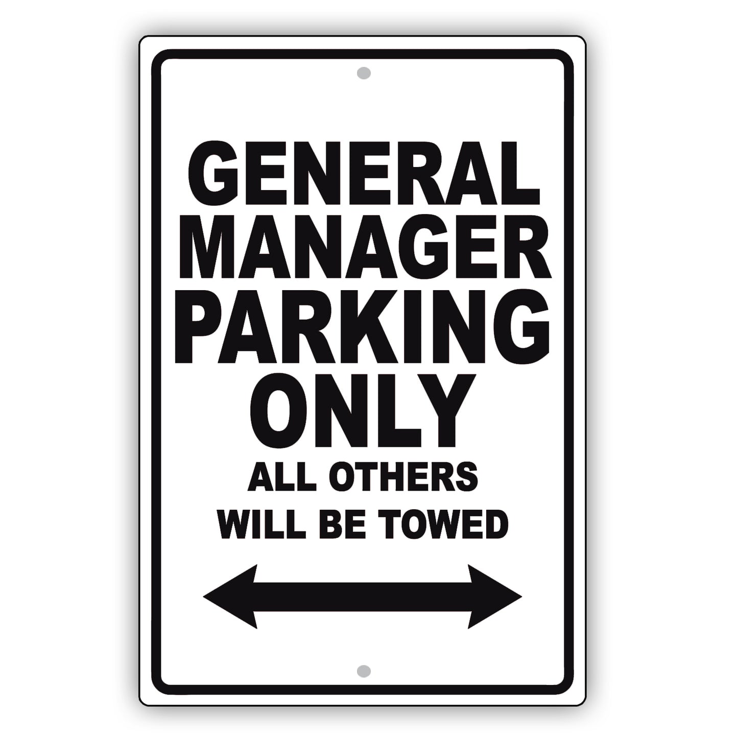 General Manager Parking Only All Others Will Be Towed Aluminum Metal Sign Plate