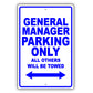 General Manager Parking Only All Others Will Be Towed Aluminum Metal Sign Plate