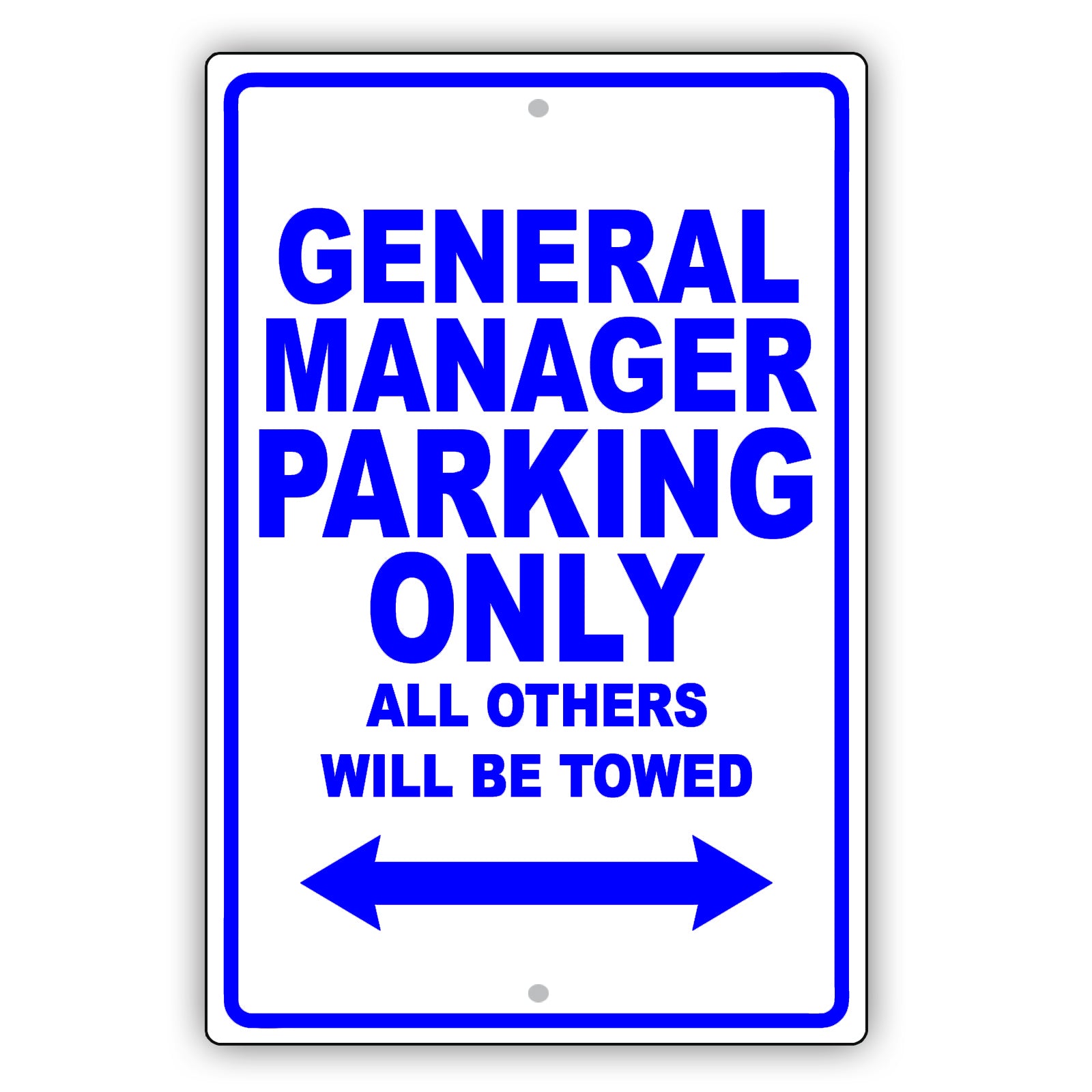 General Manager Parking Only All Others Will Be Towed Aluminum Metal Sign Plate